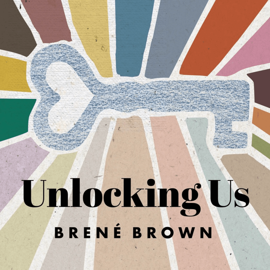 Unlocking Us with Brene Brown